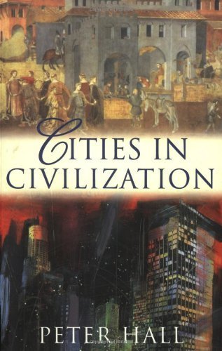 Cities in Civilisation by Peter Hall