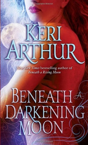 Beneath a Darkening Moon (Ripple Creek Werewolf) by Keri Arthur