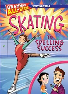 Skating to Spelling Success (Grammar All-Stars) by Michael Ruscoe