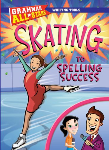 Skating to Spelling Success (Grammar All-Stars) by Michael Ruscoe