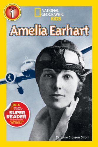National Geographic Readers: Amelia Earhart by Caroline Gilpin