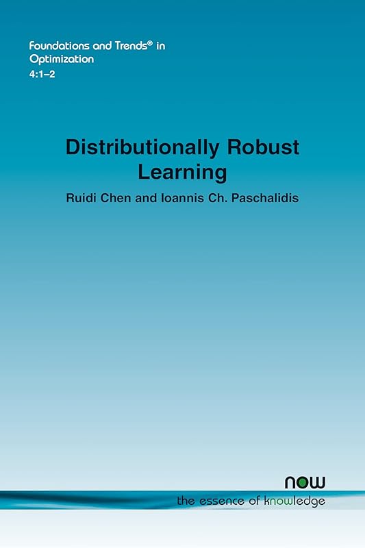 Distributionally Robust Learning (Foundations and Trends(r) in Optimization) by Ruidi Chen