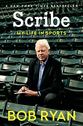 Scribe: My Life in Sports by Bob Ryan