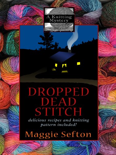 Dropped Dead Stitch by Maggie Sefton