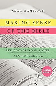 Making sense of the bible : rediscovering the power of scripture today