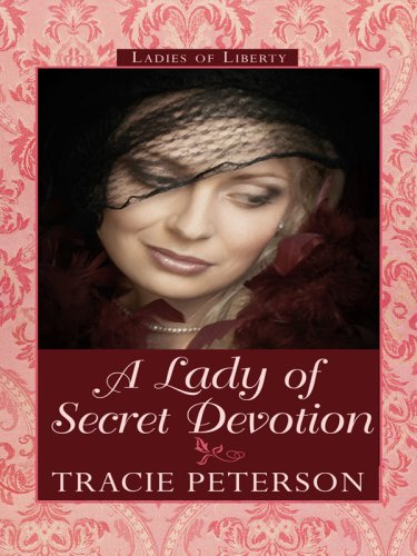 A Lady of Secret Devotion by Tracie Peterson