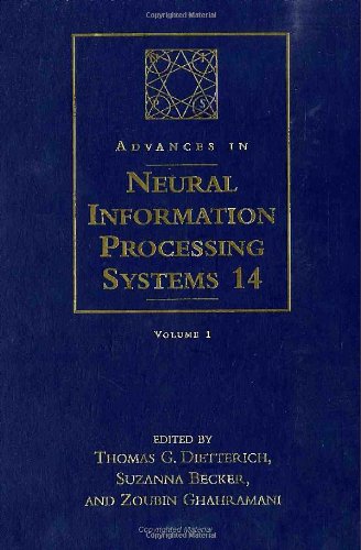 Advances in Neural Information Processing Systems 14: Proceedings of the 2001 Neural Information Processing Systems (NIPS) Conference (2 Volume Set) by Thomas Diettrich