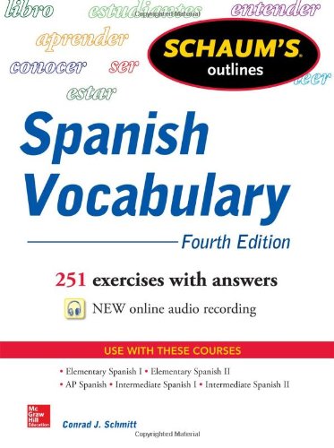 Schaum's Outline of Spanish Vocabulary, 4th Edition by Conrad Schmitt