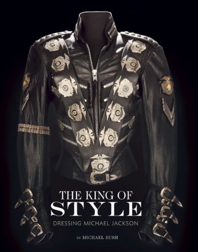 The King of Style: Dressing Michael Jackson by Michael Bush