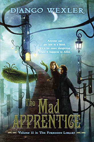 The Mad Apprentice: The Forbidden Library: Volume 2 by Django Wexler
