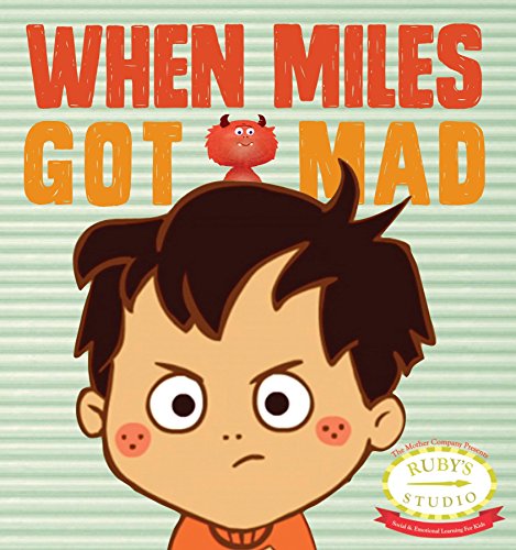 When Miles Got Mad by Abbie Schiller