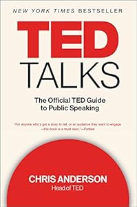 TED Talks: The Official TED Guide to Public Speaking
