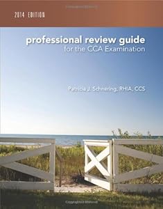 Professional Review Guide for the CCA Examination, 2014 Edition