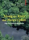 Along the River that Flows Uphill: From the Orinoco to the Amazon (Armchair Traveller)