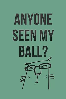 Anyone Seen My Ball? Golf Scorecard Log Book: ideal gag gift for golfing colleagues, friends, your boss or relative