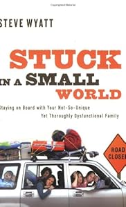 Stuck in a Small World: Staying on Board With Your Not-So-Unique Yet Thoroughly Dysfunctional Family