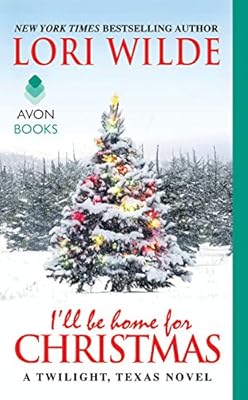 I'll Be Home for Christmas: A Twilight, Texas Novel