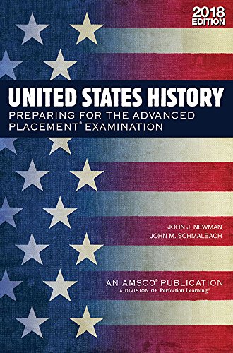 United States History: Preparing for the Advanced Placement Examination, 2018 Edition by John J Newman