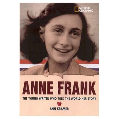 World History Biographies: Anne Frank: The Young Writer Who Told the World Her Story (National Geographic World History Biographies)
