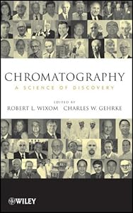 Chromatography: A Science of Discovery by Robert L. Wixom