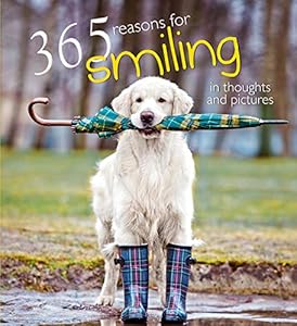 365 Reasons for Smiling: In Thoughts and Pictures (365 Inspirations) by White Star