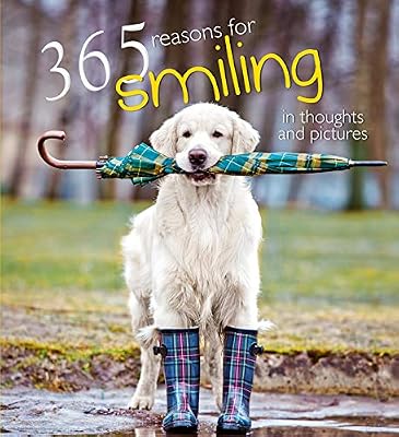 365 Reasons for Smiling: In Thoughts and Pictures (365 Inspirations)