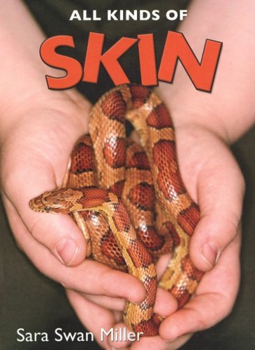 Skin (All Kinds of.) by Sara Swan Miller