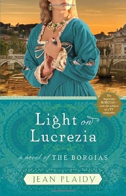Light on Lucrezia: A Novel of the Borgias