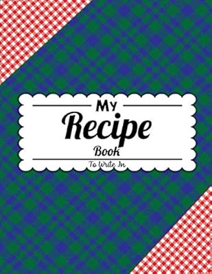 My Recipe Book To Write In: Blank Recipe and Shit jorunal or Notbook to Write In Favorite Recipes and Notes