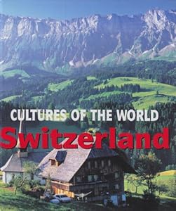 Switzerland (Cultures of the World, Second)