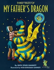 Three Tales of My Father's Dragon by Ruth Stiles Gannett