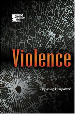 Violence (Opposing Viewpoints)