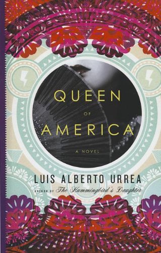 Queen of America: A Novel by Luis Alberto Urrea