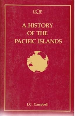 The History of the Pacific Islands: Kingdoms of the Reefs