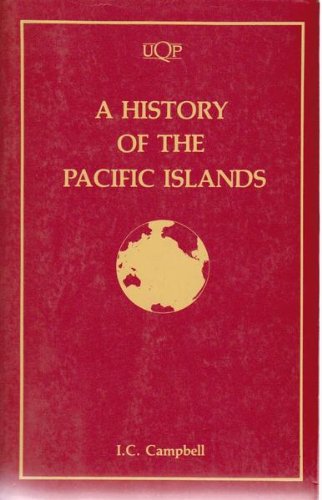 The History of the Pacific Islands: Kingdoms of the Reefs by Deryck Scarr