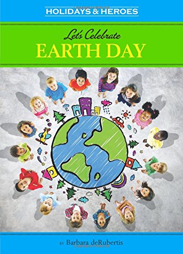 Let's Celebrate Earth Day by Barbara De Rubertis