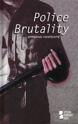 Police Brutality : Opposing Viewpoints by Helen Cothran