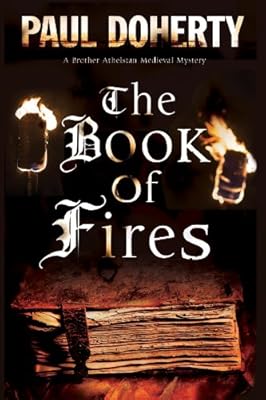 Book of Fires, The (A Brother Athelstan Medieval Mystery)