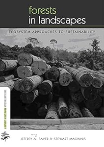 Forests in Landscapes: Ecosystem Approaches to Sustainability (The Earthscan Forest Library) by Stewart Maginnis