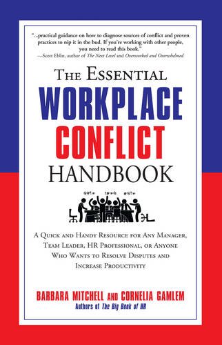 The Essential Workplace Conflict Handbook: A Quick and Handy Resource for Any Manager, Team Leader, HR Professional, Or Anyone Who Wants to Resolve Disputes and Increase Productivity by Barbara Mitchell
