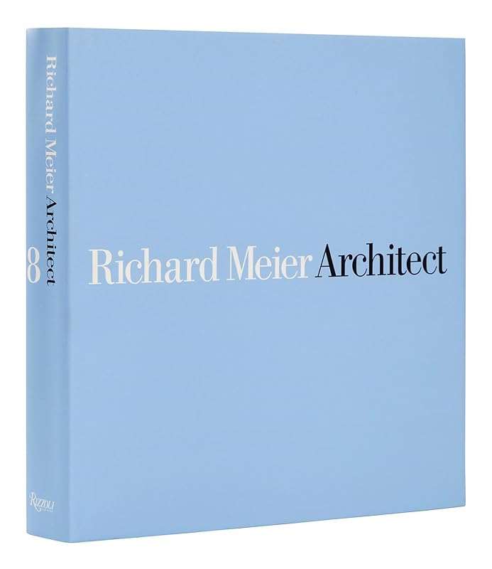 Richard Meier, Architect: Volume 8 (Richard Meier, Architect, 8) by Richard Meier