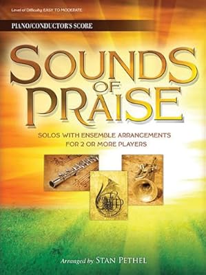 Sounds of Praise: Solos with Ensemble Arrangements for 2 or More Players Piano/Conductor Score (no CD)