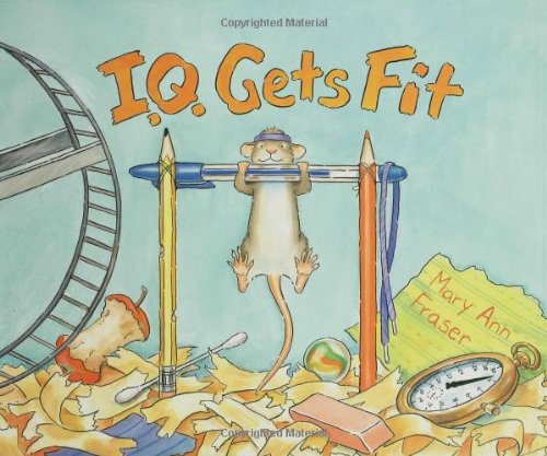 I.Q. Gets Fit by Mary Ann Fraser