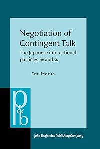 Negotiation of Contingent Talk (Pragmatics & Beyond New Series) by Emi Morita