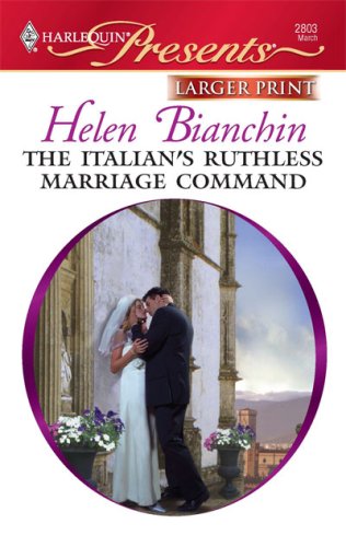 The Italian's Ruthless Marriage Command by Helen Bianchin