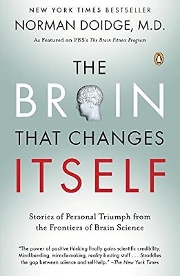 The Brain That Changes Itself: Stories of Personal Triumph from the Frontiers of Brain Science