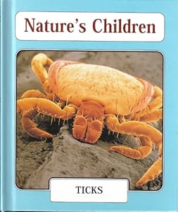 Ticks (Nature's Children) by John H. Martin