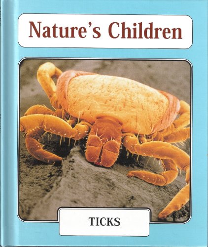Ticks (Nature's Children) by John H. Martin