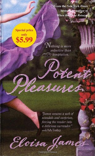 Potent Pleasures: A Novel by Eloisa James