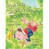 The Boy Who Loved Bananas